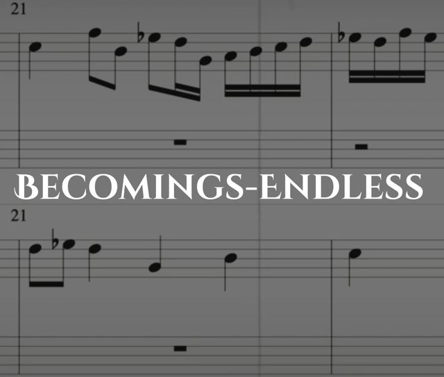 Becomings-Endless