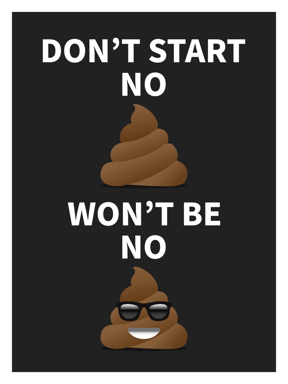 Don't Start No Shit, Won't Be No Shit