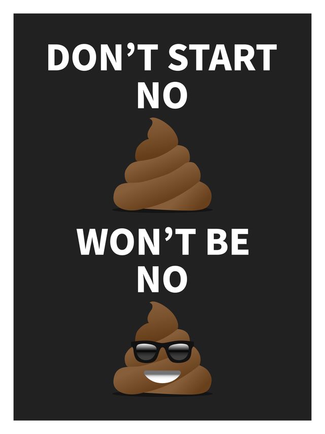 Don't Start No Shit, Won't Be No Shit
