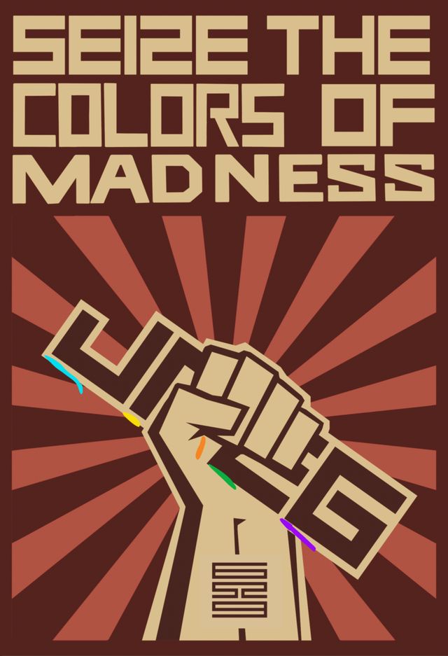 SEIZE THE COLORS OF MADNESS