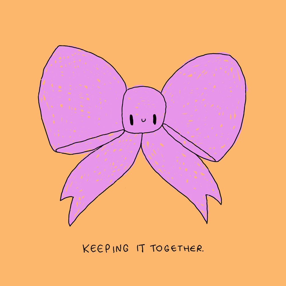 keeping it together.