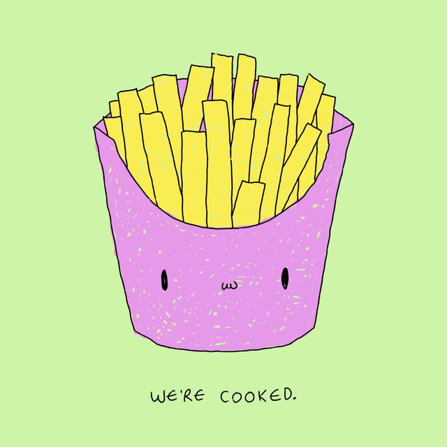 we’re cooked.