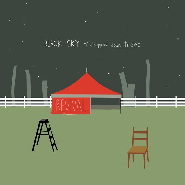 Revival w/ Chopped Down Trees