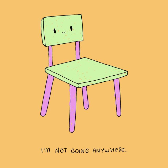 i’m not going anywhere.