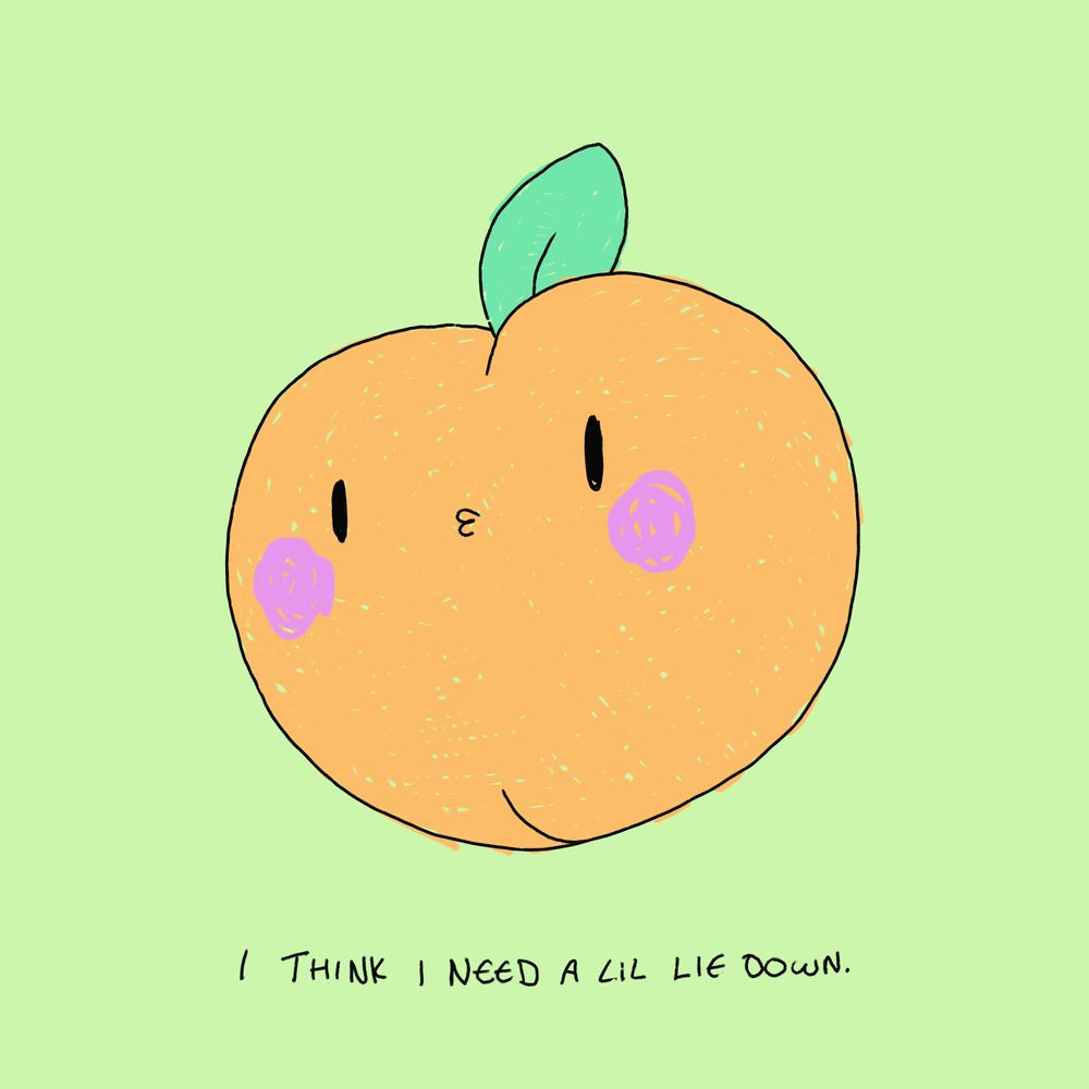 i think i need a lil lie down.