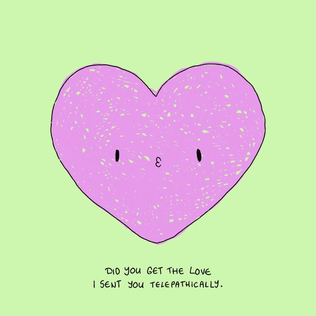 did you get the love i sent you telepathically.
